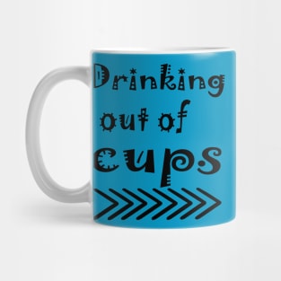 drinking out of cups Mug